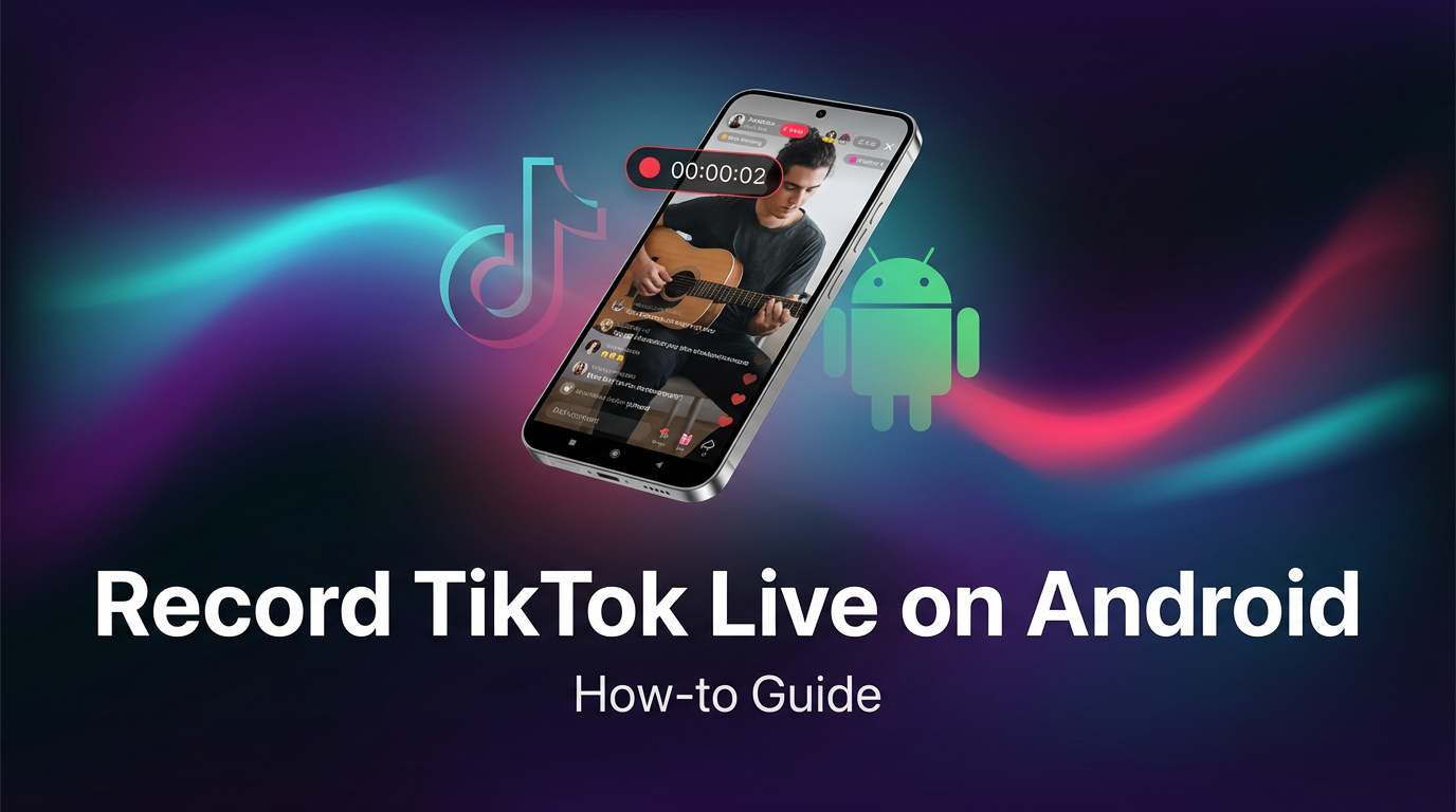 How to Record TikTok Live on Android (3 Methods That Work in 2026)