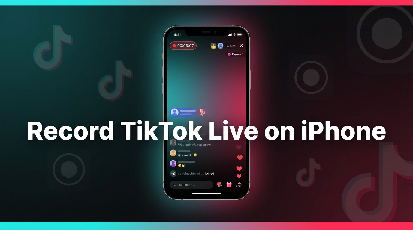 How to Record TikTok Live on iPhone (3 Methods That Work in 2026)